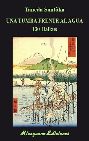 UNA TUMBA FRENTE AL AGUA.130 HAIKUS | 9788478135004 | SANTÔKA,TANEDA | Libreria Geli - Librería Online de Girona - Comprar libros en catalán y castellano