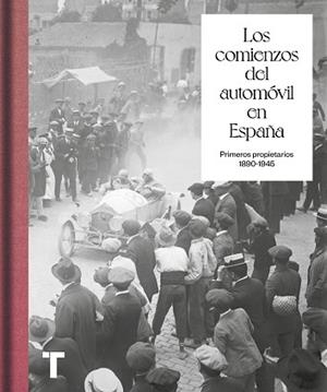LOS COMIENZOS DEL AUTOMÓVIL EN ESPAÑA.PRIMEROS PROPIETARIOS 1890-1945 | 9788418895128 | GIMENO,PABLO | Llibreria Geli - Llibreria Online de Girona - Comprar llibres en català i castellà