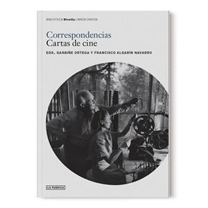 CORRESPONDENCIAS.CARTAS DE CINE. | 9788417769949 | ORTEGA,GARBIÑE/ALGARÍN,FRANCISCO | Libreria Geli - Librería Online de Girona - Comprar libros en catalán y castellano