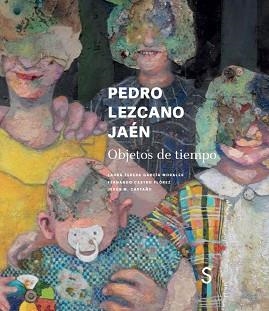 PEDRO LEZCANO JAÉN.OBJETOS DEL TIEMPO | 9788419077073 | GARCÍA MORALES,LAURA TERESA/CASTRO FLOREZ,FERNANDO/CASTAÑO,JESÚS M. | Llibreria Geli - Llibreria Online de Girona - Comprar llibres en català i castellà