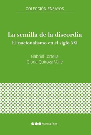 LA SEMILLA DE LA DISCORDIA.EL NACIONALISMO EN EL SIGLO XXI | 9788417945985 | TORTELLA,GABRIEL/QUIROGA,GLORIA | Llibreria Geli - Llibreria Online de Girona - Comprar llibres en català i castellà