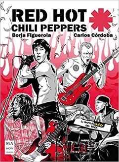 RED HOT CHILI PEPPERS | 9788418703218 | FIGUEROLA,BORJA/CÓRDOBA,CARLOS | Llibreria Geli - Llibreria Online de Girona - Comprar llibres en català i castellà