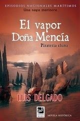EL VAPOR DOÑA MENCÍA.PIRATERÍA CHINA | 9788412204742 | DELGADO,LUIS | Libreria Geli - Librería Online de Girona - Comprar libros en catalán y castellano