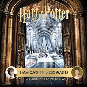 HARRY POTTER:NAVIDAD EN HOGWARTS.UN ALBUM DE LAS PELICULAS | 9788467946819 | REVENSON,JODY | Llibreria Geli - Llibreria Online de Girona - Comprar llibres en català i castellà