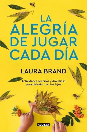LA ALEGRÍA DE JUGAR CADA DÍA | 9788403522305 | BRAND,LAURA | Libreria Geli - Librería Online de Girona - Comprar libros en catalán y castellano