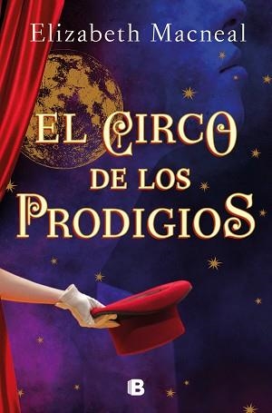EL CIRCO DE LOS PRODIGIOS | 9788466670388 | MACNEAL,ELIZABETH | Llibreria Geli - Llibreria Online de Girona - Comprar llibres en català i castellà