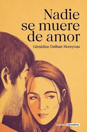 NADIE SE MUERE DE AMOR | 9788425360909 | DALBAN-MOREYNAS,GÉRALDINE | Libreria Geli - Librería Online de Girona - Comprar libros en catalán y castellano