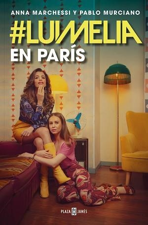 LUIMELIA EN PARÍS | 9788401028342 | MURCIANO,PABLO/MARCHESSI,ANNA | Llibreria Geli - Llibreria Online de Girona - Comprar llibres en català i castellà