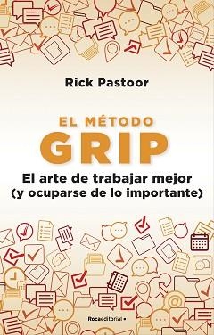 EL MÉTODO GRIP.EL ARTE DE TRABAJAR MEJOR (Y OCUPARSE DE LO IMPORTANTE) | 9788418557712 | PASTOOR,RICK | Libreria Geli - Librería Online de Girona - Comprar libros en catalán y castellano