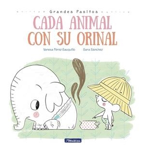 CADA ANIMAL CON SU ORINAL | 9788448849757 | PÉREZ-SAUQUILLO MUÑOZ,VANESA/SÁNCHEZ,SARA | Libreria Geli - Librería Online de Girona - Comprar libros en catalán y castellano