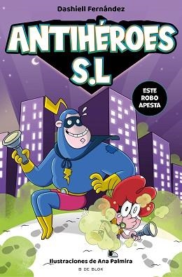 ESTE ROBO APESTA (ANTIHÉROES S.L. 2) | 9788418688164 | FERNÁNDEZ PENA,DASHIELL | Libreria Geli - Librería Online de Girona - Comprar libros en catalán y castellano