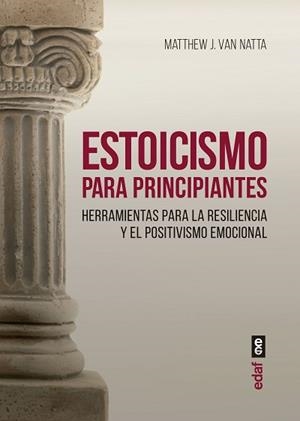 ESTOICISMO PARA PRINCIPIANTES | 9788441441132 | VAN NATTA,MATTHEW J. | Libreria Geli - Librería Online de Girona - Comprar libros en catalán y castellano