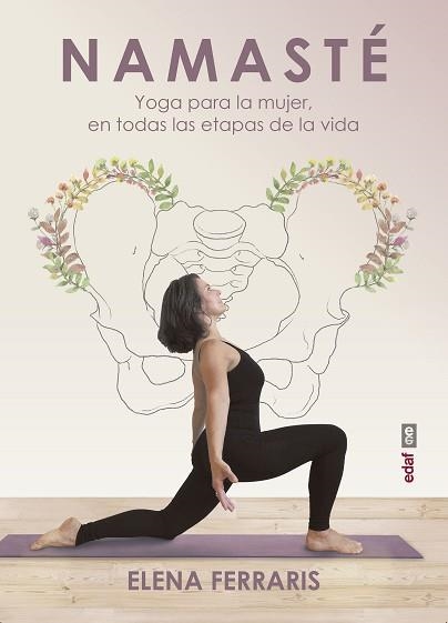 NAMASTÉ.YOGA PARA LA MUJER EN TODAS LAS ETAPAS DE SU VIDA | 9788441441149 | FERRARIS,ELENA | Libreria Geli - Librería Online de Girona - Comprar libros en catalán y castellano