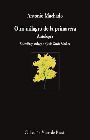 OTRO MILAGRO DE LA PRIMAVERA.ANTOLOGÍA | 9788498954463 | MACHADO,ANTONIO | Llibreria Geli - Llibreria Online de Girona - Comprar llibres en català i castellà