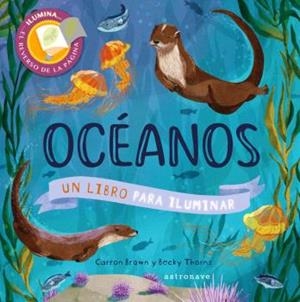 OCEANOS.UN LIBRO PARA ILUMINAR | 9788467946789 | BROWN,CARRON | Libreria Geli - Librería Online de Girona - Comprar libros en catalán y castellano