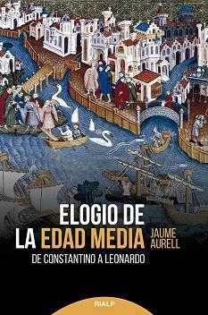 ELOGIO DE LA EDAD MEDIA | 9788432153969 | AURELL I CARDONA, JAUME | Libreria Geli - Librería Online de Girona - Comprar libros en catalán y castellano