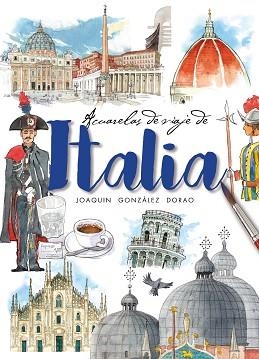 ACUARELAS DE VIAJE DE ITALIA | 9788473607841 | GONZÁLEZ DORAO,JOAQUÍN | Libreria Geli - Librería Online de Girona - Comprar libros en catalán y castellano