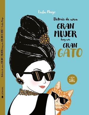 DETRÁS DE UNA MUJER HAY UN GRAN GATO | 9788494992681 | SOLOMONS-MOAT,JUSTINE/MAYO,LULU | Libreria Geli - Librería Online de Girona - Comprar libros en catalán y castellano