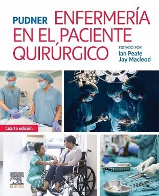 PUDNER.ENFERMERÍA EN EL PACIENTE QUIRÚRGICO(4ª EDICIÓN 2021) | 9788413821344 | PEATE,IAN/MACLEOD,JAY | Libreria Geli - Librería Online de Girona - Comprar libros en catalán y castellano