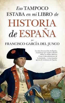 ESO TAMPOCO ESTABA EN MI LIBRO DE HISTORIA DE ESPAÑA | 9788417954901 | GARCÍA DEL JUNCO,FRANCISCO CARLOS | Libreria Geli - Librería Online de Girona - Comprar libros en catalán y castellano