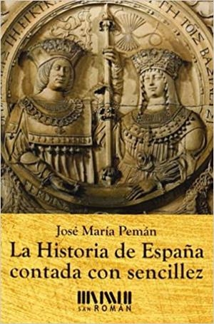 LA HISTORIA DE ESPAÑA CONTANDA CON SENCILLEZ | 9788494210716 | PEMAN,JOSE MARIA | Libreria Geli - Librería Online de Girona - Comprar libros en catalán y castellano