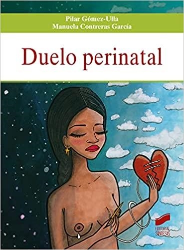 DUELO PERINATAL | 9788413571522 | GÓMEZ-ULLA,PILAR/CONTRERAS GARCÍA,MANUELA | Libreria Geli - Librería Online de Girona - Comprar libros en catalán y castellano