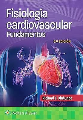 FISIOLOGÍA CARDIOVASCULAR.FUNDAMENTOS(3ª EDICIÓN 2021) | 9788418563546 | KLABUNDE,RICHARD.E | Llibreria Geli - Llibreria Online de Girona - Comprar llibres en català i castellà