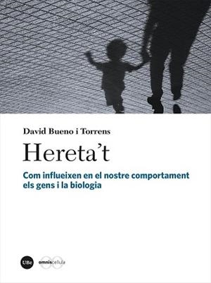 HERETA'T.COM INFLUEIXEN EN EL NOSTRE COMPORTAMENT ELS GENS I LA BIOLOGIA | 9788491686668 | BUENO,DAVID | Libreria Geli - Librería Online de Girona - Comprar libros en catalán y castellano