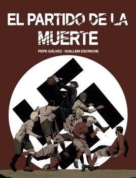 EL PARTIDO DE LA MUERTE | 9788412096866 | GALVEZ,PEPE | Libreria Geli - Librería Online de Girona - Comprar libros en catalán y castellano
