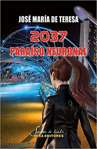2037 PARAISO NEURONAL | 9788484655800 | DE TERESA NOGUERAS,JOSE MARIA | Libreria Geli - Librería Online de Girona - Comprar libros en catalán y castellano