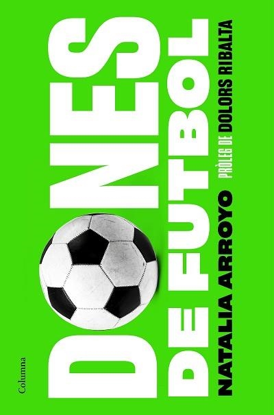 DONES DE FUTBOL | 9788466428569 | ARROYO,NATALIA | Llibreria Geli - Llibreria Online de Girona - Comprar llibres en català i castellà