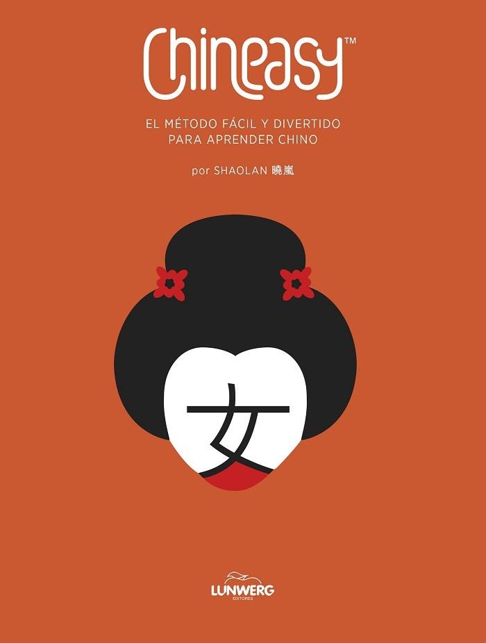 CHINEASY.EL MÉTODO FÁCIL Y DIVERTIDO PARA APRENDER CHINO | 9788418820090 | SHAOLAN | Libreria Geli - Librería Online de Girona - Comprar libros en catalán y castellano