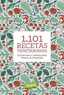 1.101 RECETAS VEGETARIANAS | 9788491181224 |   | Libreria Geli - Librería Online de Girona - Comprar libros en catalán y castellano