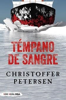 TÉMPANO DE SANGRE | 9788491873143 | PETERSEN,CHRISTOFFER | Libreria Geli - Librería Online de Girona - Comprar libros en catalán y castellano