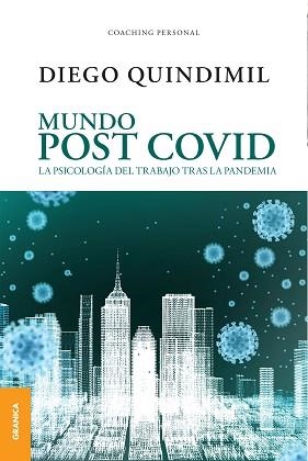 MUNDO POST COVID.LA PSICOLOGÍA DEL TRABAJO TRAS LA PANDEMIA | 9789878358826 | QUINDIMIL,DIEGO | Llibreria Geli - Llibreria Online de Girona - Comprar llibres en català i castellà