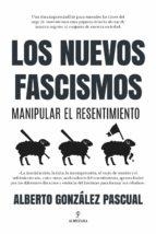 LOS NUEVOS FASCISMOS | 9788418757617 | GONZÁLEZ PASCUAL,ALBERTO | Libreria Geli - Librería Online de Girona - Comprar libros en catalán y castellano