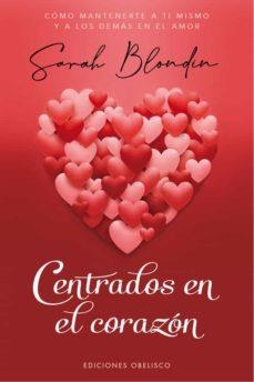 CENTRADOS EN EL CORAZÓN | 9788491118091 | BLONDIN,SARAH | Libreria Geli - Librería Online de Girona - Comprar libros en catalán y castellano