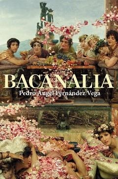 BACANALIA | 9788467063547 | FERNÁNDEZ VEGA,PEDRO ÁNGEL | Libreria Geli - Librería Online de Girona - Comprar libros en catalán y castellano