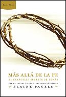 MAS ALLA DE LA FE.EL EVANGELIO SECRETO DE TOMAS | 9788484326410 | PAGELS,ELAINE | Libreria Geli - Librería Online de Girona - Comprar libros en catalán y castellano