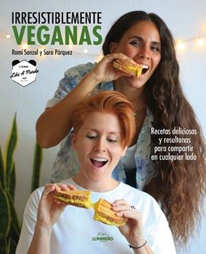 IRRESISTIBLEMENTE VEGANAS.RECETAS DELICIOSAS Y RESULTONAS PARA COMPARTIR EN CUALQUIER LADO | 9788418820229 | SANZEL,ROMI/PÁRQUEZ,SARA(LIVING LIKE A PANDA) | Libreria Geli - Librería Online de Girona - Comprar libros en catalán y castellano