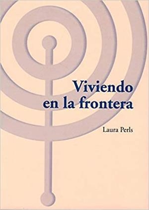 VIVIENDO EN LA FRONTERA | 9788494627231 | PERLS,LAURA | Llibreria Geli - Llibreria Online de Girona - Comprar llibres en català i castellà
