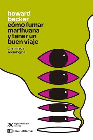 CÓMO FUMAR MARIHUANA Y TENER UN BUEN VIAJE.UNA MIRADA SOCIOLÓGICA | 9788412448856 | BECKER,HOWARD | Libreria Geli - Librería Online de Girona - Comprar libros en catalán y castellano