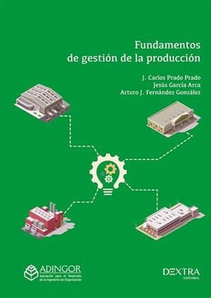 FUNDAMENTOS DE GESTIÓN DE LA PRODUCCIÓN | 9788417946302 | PRADO PRADO,J. CARLOS/GARCÍA ARCA,JESÚS | Llibreria Geli - Llibreria Online de Girona - Comprar llibres en català i castellà