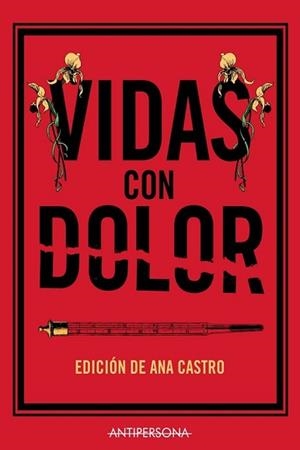 VIDAS CON DOLOR | 9788409340675 | CASTRO,ANA(ED.) | Libreria Geli - Librería Online de Girona - Comprar libros en catalán y castellano