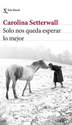 SOLO NOS QUEDA ESPERAR LO MEJOR | 9788432239496 | SETTERWALL,CAROLINA | Libreria Geli - Librería Online de Girona - Comprar libros en catalán y castellano