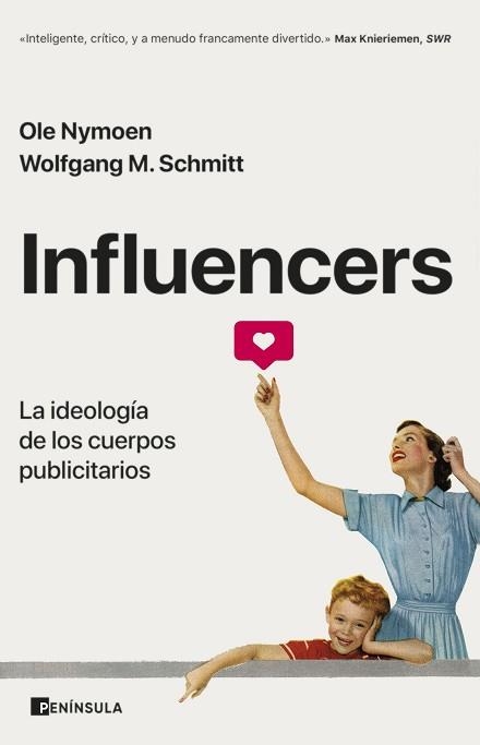 INFLUENCERS.LA IDEOLOGÍA DE LOS CUERPOS PUBLICITARIOS | 9788411000413 | NYMOEN,OLE/SCHMITT,WOLFGANG M. | Libreria Geli - Librería Online de Girona - Comprar libros en catalán y castellano
