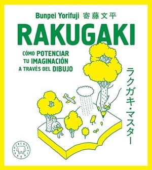 RAKUGAKI.CÓMO POTENCIAR TU IMAGINACIÓN A TRAVÉS DEL DIBUJO | 9788418187872 | YORIFUJI,BUNPEI | Libreria Geli - Librería Online de Girona - Comprar libros en catalán y castellano