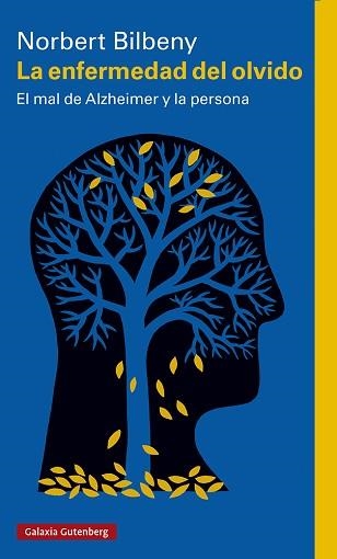 LA ENFERMEDAD DEL OLVIDO.EL MAL DE ALZHEIMER Y LA PERSONA | 9788418807749 | BILBENY,NORBERT | Libreria Geli - Librería Online de Girona - Comprar libros en catalán y castellano