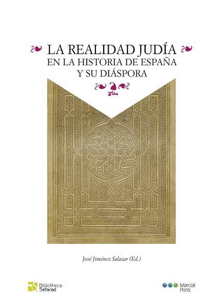 LA REALIDAD JUDÍA EN LA HISTORIA DE ESPAÑA Y SU DIÁSPORA | 9788418752261 | JIMÉNEZ SALAZAR,JOSÉ | Llibreria Geli - Llibreria Online de Girona - Comprar llibres en català i castellà