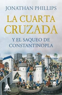 LA CUARTA CRUZADA Y EL SAQUEO DE CONSTANTINOPLA | 9788418217531 | PHILLIPS,JONATHAN | Libreria Geli - Librería Online de Girona - Comprar libros en catalán y castellano